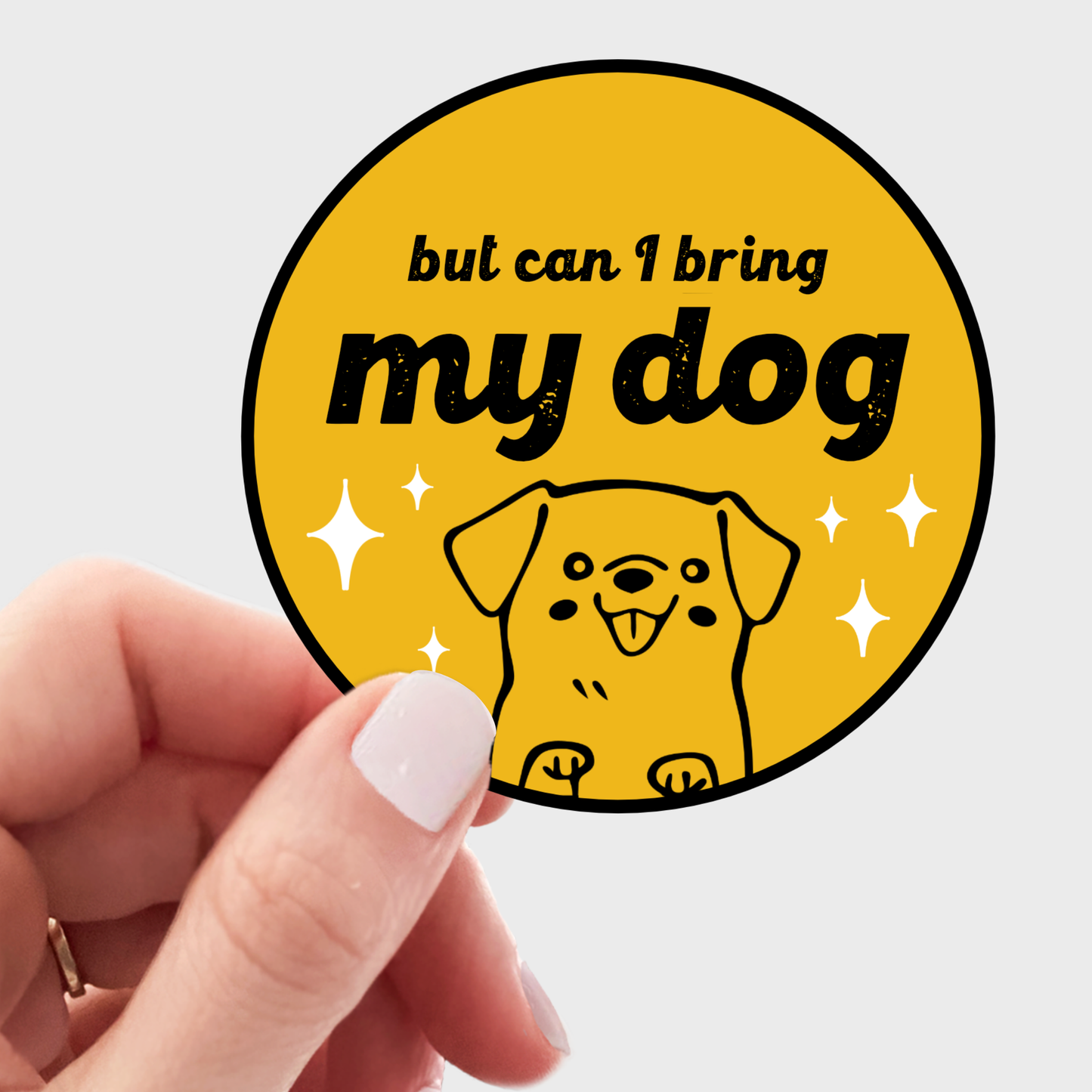 But Can I Bring My Dog Sticker - puppy, animal, pet, lover