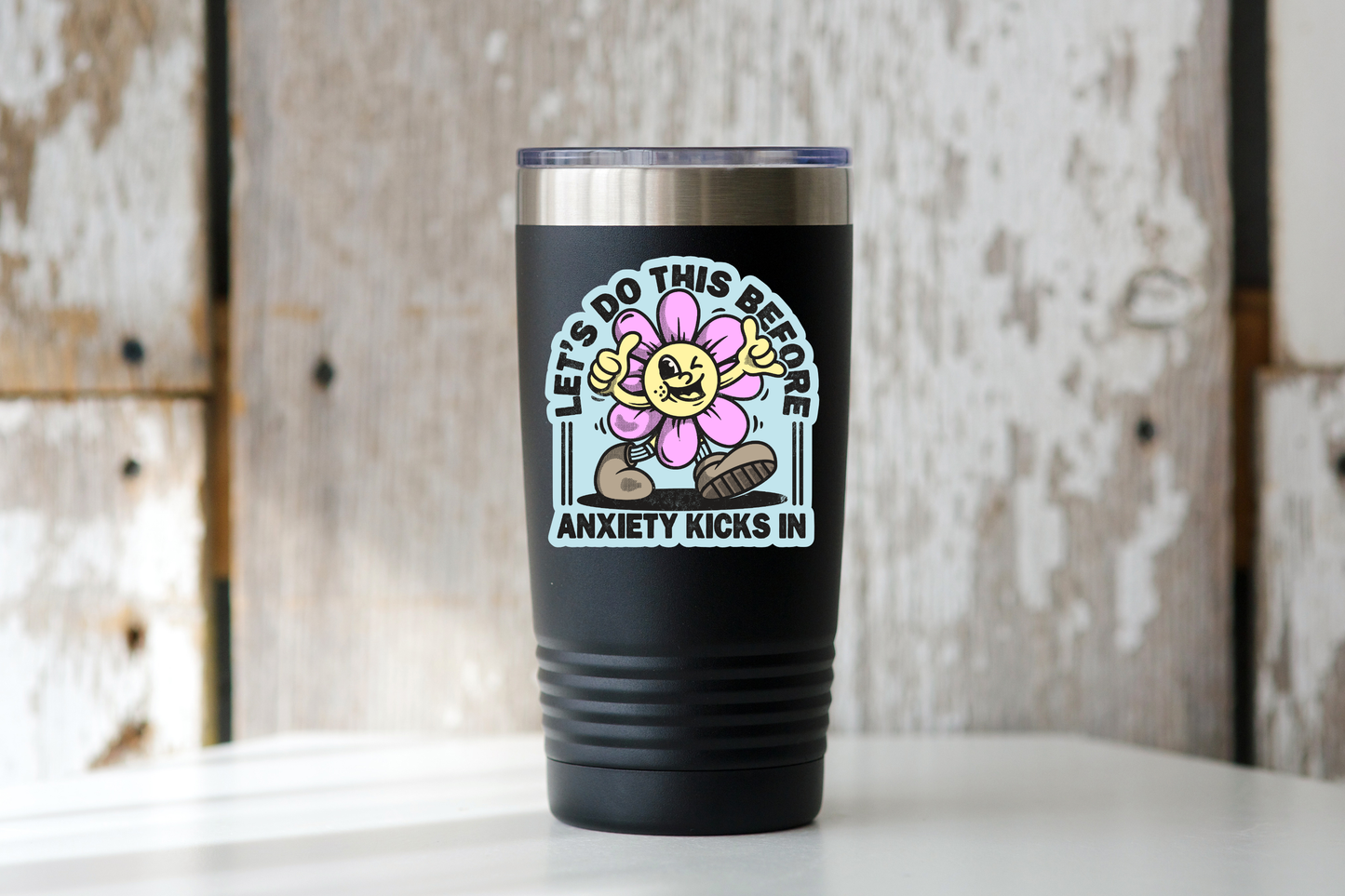 Let's Do This Before Anxiety Kicks In Sticker - flower