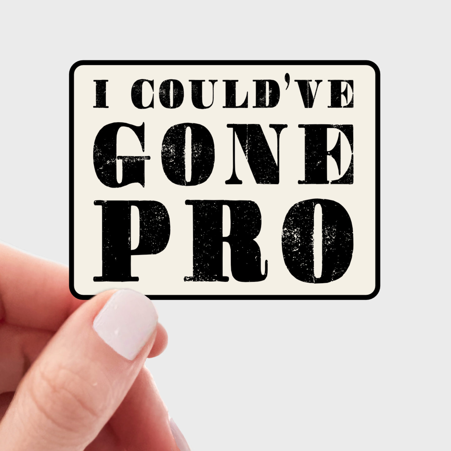 I Could've Gone Pro Sticker - sports, old school, uncle rico