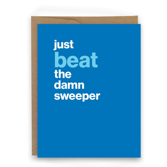 Just Beat The Damn Sweeper - Card