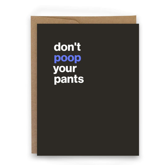 Don't Poop Your Pants - Card
