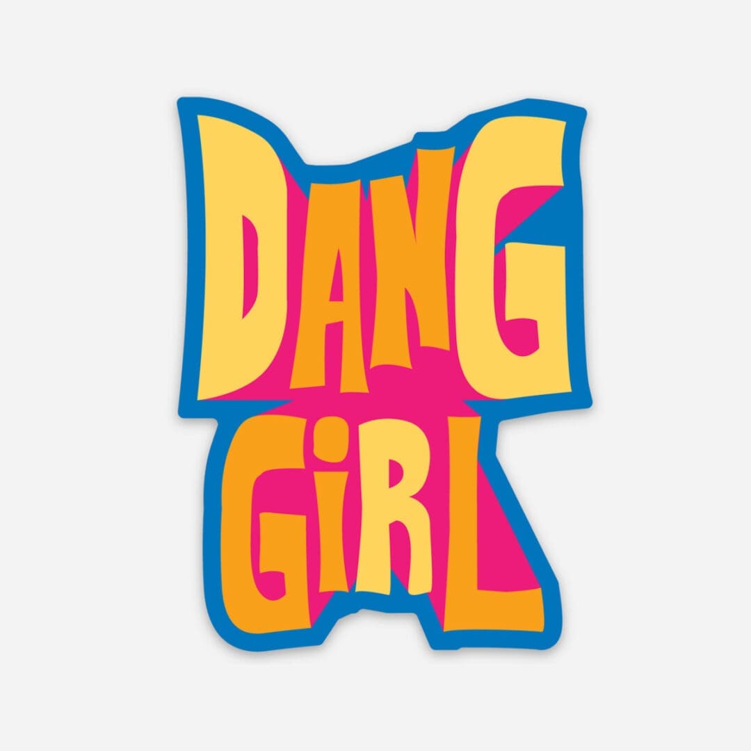 Dang Girl Vinyl Sticker