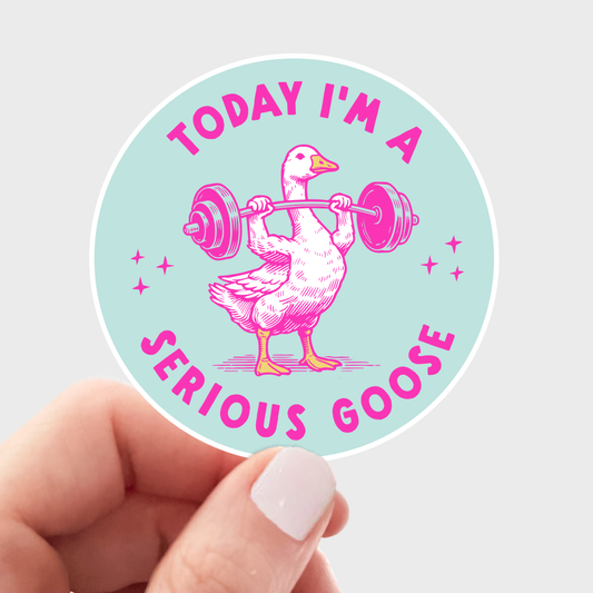 Today I'm a Serious Goose Sticker - cute, funny, gym